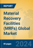 Material Recovery Facilities (MRFs) Global Market Insights 2024, Analysis and Forecast to 2029, by Market Participants, Regions, Technology, Application- Product Image