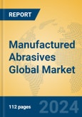 Manufactured Abrasives Global Market Insights 2024, Analysis and Forecast to 2029, by Market Participants, Regions, Technology, Application, Product Type- Product Image