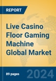 Live Casino Floor Gaming Machine Global Market Insights 2024, Analysis and Forecast to 2029, by Manufacturers, Regions, Technology, Application- Product Image