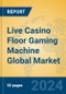 Live Casino Floor Gaming Machine Global Market Insights 2024, Analysis and Forecast to 2029, by Manufacturers, Regions, Technology, Product Type - Product Image