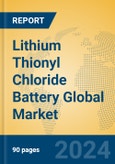 Lithium Thionyl Chloride Battery Global Market Insights 2024, Analysis and Forecast to 2029, by Manufacturers, Regions, Technology, Application- Product Image