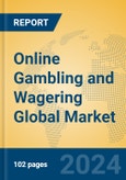 Online Gambling and Wagering Global Market Insights 2024, Analysis and Forecast to 2029, by Market Participants, Regions, Technology, Product Type- Product Image