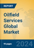 Oilfield Services Global Market Insights 2024, Analysis and Forecast to 2029, by Market Participants, Regions, Technology, Application- Product Image