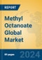 Methyl Octanoate Global Market Insights 2024, Analysis and Forecast to 2029, by Manufacturers, Regions, Technology, Application - Product Image