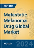 Metastatic Melanoma Drug Global Market Insights 2024, Analysis and Forecast to 2029, by Manufacturers, Regions, Technology, Product Type- Product Image