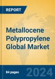 Metallocene Polypropylene Global Market Insights 2024, Analysis and Forecast to 2029, by Manufacturers, Regions, Technology, Application, Product Type- Product Image