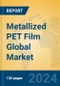 Metallized PET Film Global Market Insights 2024, Analysis and Forecast to 2029, by Manufacturers, Regions, Technology, Application - Product Thumbnail Image