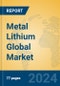 Metal Lithium Global Market Insights 2024, Analysis and Forecast to 2029, by Manufacturers, Regions, Technology, Application - Product Image