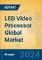 LED Video Processor Global Market Insights 2024, Analysis and Forecast to 2029, by Manufacturers, Regions, Technology, Application - Product Image