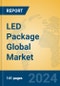 LED Package Global Market Insights 2024, Analysis and Forecast to 2029, by Market Participants, Regions, Technology, Product Type - Product Thumbnail Image