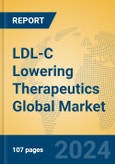 LDL-C Lowering Therapeutics Global Market Insights 2024, Analysis and Forecast to 2029, by Market Participants, Regions, Technology, Product Type- Product Image