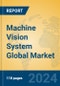 Machine Vision System Global Market Insights 2024, Analysis and Forecast to 2029, by Manufacturers, Regions, Technology, Application - Product Thumbnail Image