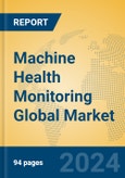 Machine Health Monitoring Global Market Insights 2024, Analysis and Forecast to 2029, by Market Participants, Regions, Technology, Application, Product Type- Product Image