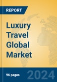 Luxury Travel Global Market Insights 2024, Analysis and Forecast to 2029, by Market Participants, Regions, Technology, Application, Product Type- Product Image