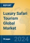 Luxury Safari Tourism Global Market Insights 2024, Analysis and Forecast to 2029, by Market Participants, Regions, Technology, Application, Product Type - Product Thumbnail Image