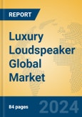Luxury Loudspeaker Global Market Insights 2024, Analysis and Forecast to 2029, by Manufacturers, Regions, Technology, Application- Product Image