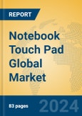 Notebook Touch Pad Global Market Insights 2024, Analysis and Forecast to 2029, by Manufacturers, Regions, Technology, Product Type- Product Image