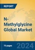 N-Methylglycine Global Market Insights 2024, Analysis and Forecast to 2029, by Manufacturers, Regions, Technology, Application- Product Image