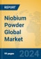 Niobium Powder Global Market Insights 2024, Analysis and Forecast to 2029, by Manufacturers, Regions, Technology, Application - Product Image