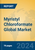 Myristyl Chloroformate Global Market Insights 2024, Analysis and Forecast to 2029, by Manufacturers, Regions, Technology, Application- Product Image