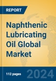 Naphthenic Lubricating Oil Global Market Insights 2024, Analysis and Forecast to 2029, by Manufacturers, Regions, Technology, Application- Product Image