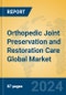 Orthopedic Joint Preservation and Restoration Care Global Market Insights 2024, Analysis and Forecast to 2029, by Market Participants, Regions, Technology, Product Type - Product Thumbnail Image