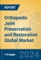 Orthopedic Joint Preservation and Restoration Global Market Insights 2024, Analysis and Forecast to 2029, by Manufacturers, Regions, Technology, Product Type - Product Image