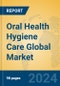 Oral Health Hygiene Care Global Market Insights 2024, Analysis and Forecast to 2029, by Manufacturers, Regions, Technology, Product Type - Product Image