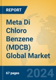 Meta Di Chloro Benzene (MDCB) Global Market Insights 2024, Analysis and Forecast to 2029, by Manufacturers, Regions, Technology, Application- Product Image