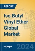 Iso Butyl Vinyl Ether Global Market Insights 2024, Analysis and Forecast to 2029, by Manufacturers, Regions, Technology, Application- Product Image