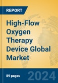 High-Flow Oxygen Therapy Device Global Market Insights 2024, Analysis and Forecast to 2029, by Manufacturers, Regions, Technology, Application- Product Image