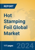 Hot Stamping Foil Global Market Insights 2024, Analysis and Forecast to 2029, by Manufacturers, Regions, Technology, Application- Product Image