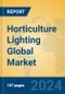 Horticulture Lighting Global Market Insights 2024, Analysis and Forecast to 2029, by Manufacturers, Regions, Technology, Application, Product Type - Product Image