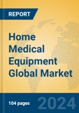 Home Medical Equipment Global Market Insights 2024, Analysis and Forecast to 2029, by Manufacturers, Regions, Technology, Application- Product Image