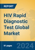 HIV Rapid Diagnostic Test Global Market Insights 2024, Analysis and Forecast to 2029, by Market Participants, Regions, Technology, Product Type- Product Image