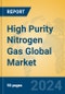 High Purity Nitrogen Gas Global Market Insights 2024, Analysis and Forecast to 2029, by Manufacturers, Regions, Technology, Application - Product Image