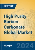 High Purity Barium Carbonate Global Market Insights 2024, Analysis and Forecast to 2029, by Manufacturers, Regions, Technology, Application- Product Image