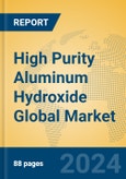 High Purity Aluminum Hydroxide Global Market Insights 2024, Analysis and Forecast to 2029, by Manufacturers, Regions, Technology, Application- Product Image