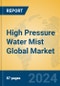 High Pressure Water Mist Global Market Insights 2024, Analysis and Forecast to 2029, by Manufacturers, Regions, Technology, Application - Product Thumbnail Image