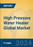 High Pressure Water Heater Global Market Insights 2024, Analysis and Forecast to 2029, by Manufacturers, Regions, Technology, Application- Product Image