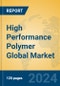 High Performance Polymer Global Market Insights 2024, Analysis and Forecast to 2029, by Manufacturers, Regions, Technology, Application, Product Type - Product Thumbnail Image