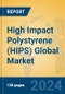 High Impact Polystyrene (HIPS) Global Market Insights 2024, Analysis and Forecast to 2029, by Manufacturers, Regions, Technology, Application - Product Image