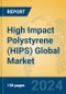 High Impact Polystyrene (HIPS) Global Market Insights 2024, Analysis and Forecast to 2029, by Manufacturers, Regions, Technology, Application - Product Thumbnail Image