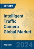Intelligent Traffic Camera Global Market Insights 2024, Analysis and Forecast to 2029, by Manufacturers, Regions, Technology, Application- Product Image