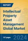 Intellectual Property Asset Management Global Market Insights 2024, Analysis and Forecast to 2029, by Market Participants, Regions, Technology, Product Type- Product Image