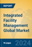 Integrated Facility Management Global Market Insights 2024, Analysis and Forecast to 2029, by Market Participants, Regions, Technology, Application, Product Type- Product Image