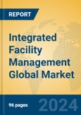 Integrated Facility Management Global Market Insights 2024, Analysis and Forecast to 2029, by Market Participants, Regions, Technology, Application, Product Type- Product Image