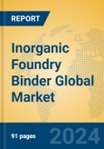 Inorganic Foundry Binder Global Market Insights 2024, Analysis and Forecast to 2029, by Manufacturers, Regions, Technology, Application- Product Image