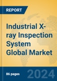 Industrial X-ray Inspection System Global Market Insights 2024, Analysis and Forecast to 2029, by Manufacturers, Regions, Technology, Application- Product Image