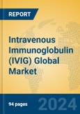 Intravenous Immunoglobulin (IVIG) Global Market Insights 2024, Analysis and Forecast to 2029, by Market Participants, Regions, Technology, Application- Product Image